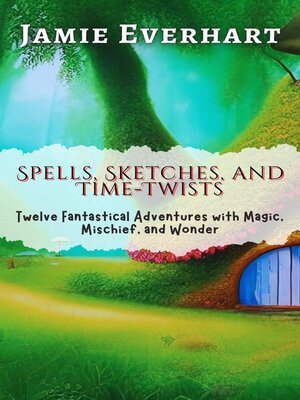 cover image of Spells, Sketches, and Time-Twists